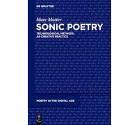 Sonic Poetry: Technological Methods as Creative Practice: 7