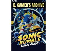 Sonic Rumble Game Guide: Dash Through Chaos, Claim Victory
