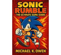 SONIC RUMBLE THE ULTIMATE GAME GUIDE