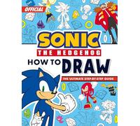 Sonic The Hedgehog How to Draw: Brand new for 2025, the perfect drawing book for fans of the Sonic games, TV shows and films!