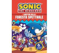 Sonic the Hedgehog. I misteri della foresta spettrale. Il romanzo ufficiale. 6 storie in 1 libro!