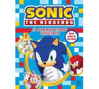 Sonic The Hedgehog. Il grande libro ufficiale