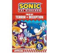 Sonic the Hedgehog Tales of Terror and Deception: 6 Action-packed Stories in 1: A collection of 6 action-packed stories, perfect for Sonic fans aged 6 years and over!
