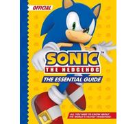 Sonic the Hedgehog The Essential Guide: New for 2025, the official encyclopedia for Sonic fans! Perfect gift book for children aged 6, 7, 8, 9, 10