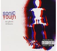 Sonic Youth NYC Ghosts & Flowers Explicit Lyrics (CD)