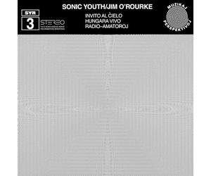 Sonic Youth/ O'Rourke, Jim - Invito Al Cielo