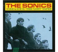 Sonics - Fire & Ice Ii-Lost Tapes