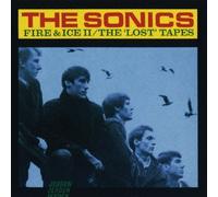 Sonics - Fire & Ice II/the Lost Tapes
