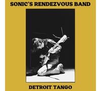 Sonic's Rendezvous Band Detroit Tango (Vinyl LP) 12" Album