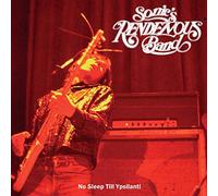 Sonic's Rendezvous Band - No Sleep Till Ypsilanti