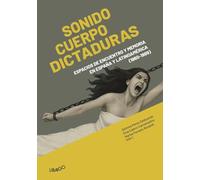 Sonido, cuerpo y dictaduras: Espacios de encuentro y memoria en España y Latinoamérica (1960-1989): 10