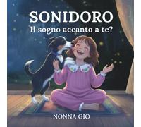 SONIDORO: Il sogno accanto a te?