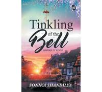 Sonika Shandilya Tinkling of the Bell Before It Rings (Tascabile)