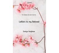 Soniya Varghese Letters To My Beloved (Tascabile)