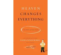 Sonja Burpo Todd Burpo Heaven Changes Everything (Tascabile)