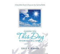 Sonja H Winburn Choose You This Day Whom You Will Serve (Tascabile)