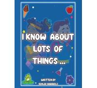 Sonja Harrold I Know About Lots of Things (Tascabile)