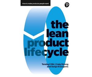 Sonja Kresojevic Craig Strong Tendayi Vik Lean Product Lifecycle, Th (Tascabile)