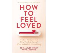 Sonja Lyubomirsky Harry Reis How to Feel Loved (Tascabile)