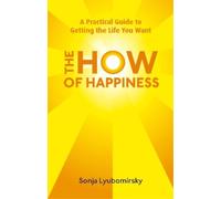 Sonja Lyubomirsky The How Of Happiness (Tascabile)