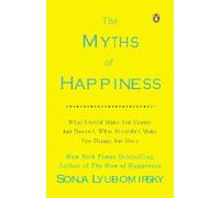 Sonja Lyubomirsky The Myths of Happiness (Tascabile)