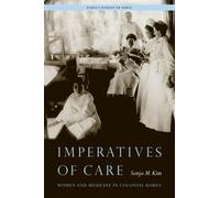 Sonja M. Kim Imperatives of Care (Tascabile) Hawai'i Studies on Korea