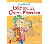 Sonja Marschall Sonja Kurzbach Lotte und die Chemo-Männchen (Copertina rigida)