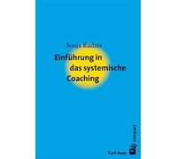 Sonja Radatz Einführung in das systemische Coaching (Carl-Aue (Copertina rigida)