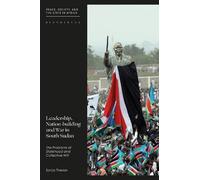 Sonja Theron Leadership, Nation-building and War in South Sudan (Tascabile)