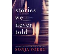Sonja Yoerg Stories We Never Told (Tascabile)