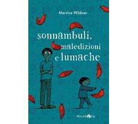 Sonnambuli, maledizioni e lumache