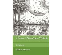 Sonne, Mond und Frösche: Erzählung