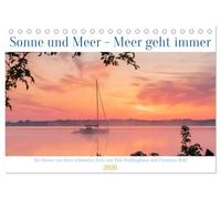Sonne und Meer - Meer geht immer (Tischkalender 2026 DIN A5 quer), CALVENDO Monatskalender: Bilder der Küste beim Sonnenauf- und Sonnenuntergang