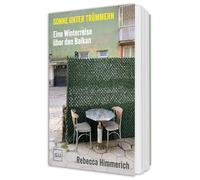 Sonne unter Trümmern: Eine literarische Winter-Reise durch den Balkan - Zwischen Kriegsruinen, Aufbruch und bewegenden Begegnungen
