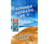 Sonnenaufgang Nr. 5: Roman | Das neue Buch von Carsten Henn, Autor von 'Der Buchspazierer'