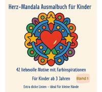 Sonnenkind Mandalas: Herz-Mandala - Ausmalbuch für Kinder ab 3 Jahren42 einfache Motive: 42 einfache Motive | Mit Farbinspiration & Auszeichnung