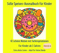 Sonnenkind Mandalas: Süße Speisen - Ausmalbuch für Kinder ab 3 Jahren: 42 einfache Motive | Mit Farbinspiration & Auszeichnung