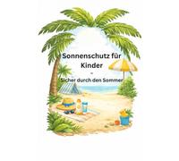 Sonnenschutz für Kinder - Sicher durch den Sommer