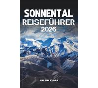 SONNENTAL REISEFÜHRER 2026: Erkunden Sie Idahos ikonischen Rückzugsort in den Bergen mit malerischen Wanderwegen, versteckten Juwelen, ... ganzjährigen Aktivitäten für alle Reisenden.