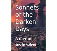 Sonnets of the Darken Days: A memoir