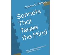 Sonnets That Tease the Mind: Poems that touch life experiences. A Gift for word lovers.