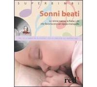 Sonni beati. Le ninne nanne, le fiabe, i riti che favoriscono un riposo tranquillo. Con CD Audio