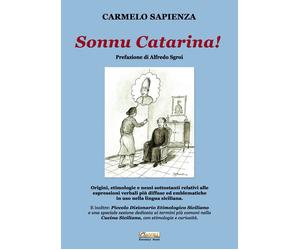Sonnu Catarina. Origini, etimologie e nessi sottostanti relativi alle espression