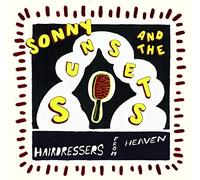 Sonny And The Sunset - Hairdressers From Heaven