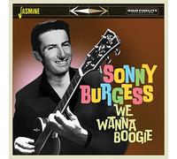 Sonny Burgess - We Wanna Boogie
