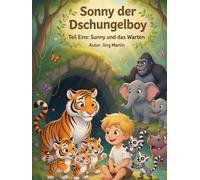 Sonny der Dschungelboy: Sunny und das Warten