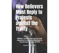 Sonny L Hernand How Believers Must Reply to Protests against the Tri (Tascabile)
