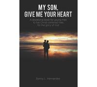 Sonny L Hernandez My Son, Give Me Your Heart (Tascabile)
