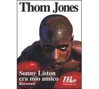 Sonny Liston era mio amico