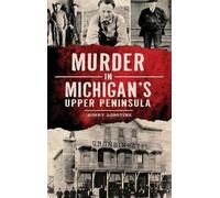 Sonny Longtine Murder in Michigan's Upper Peninsula (Copertina rigida)